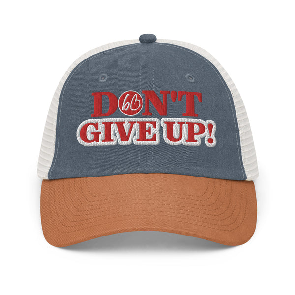 DON'T GIVE UP! Pigment-Dyed Hat