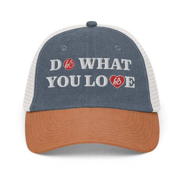 DO WHAT YOU LOVE Pigment-Dyed Hat