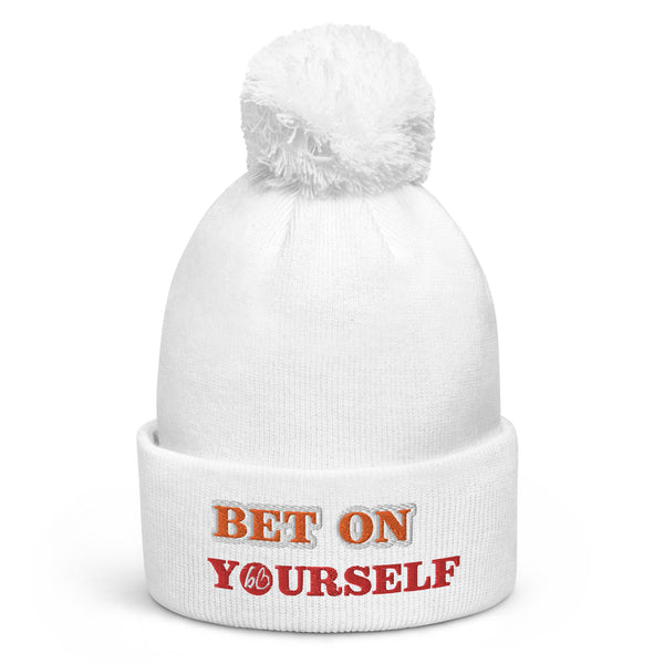 BET ON YOURSELF Pom Pom Beanie