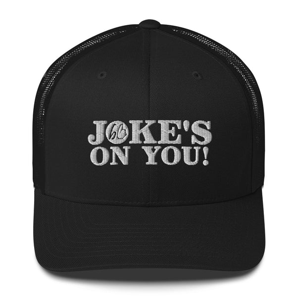 JOKE'S ON YOU! Trucker Hat