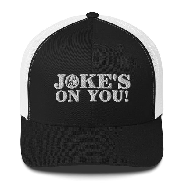 JOKE'S ON YOU! Trucker Hat