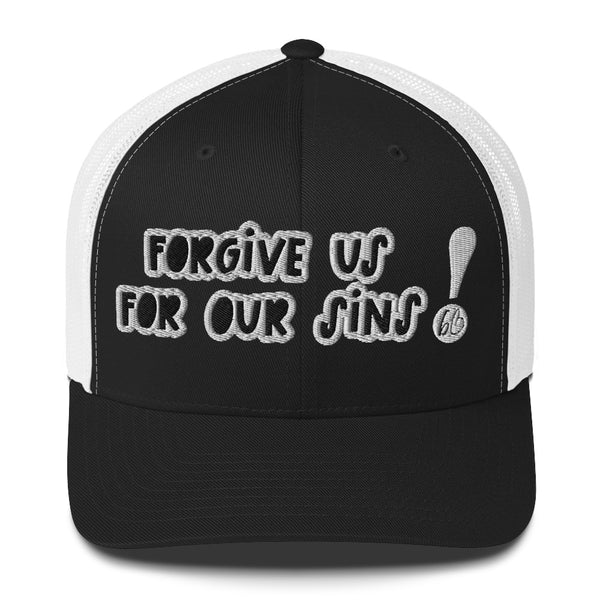 FORGIVE US! Trucker Hat