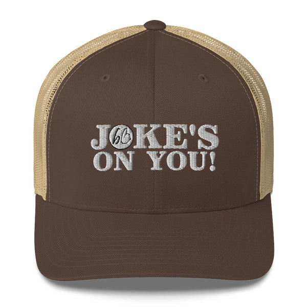 JOKE'S ON YOU! Trucker Hat