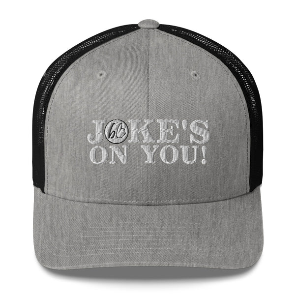 JOKE'S ON YOU! Trucker Hat