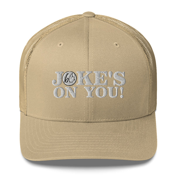 JOKE'S ON YOU! Trucker Hat