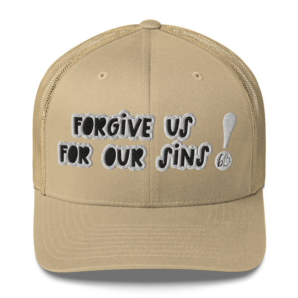 FORGIVE US! Trucker Hat