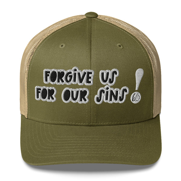 FORGIVE US! Trucker Hat
