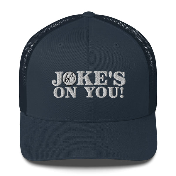 JOKE'S ON YOU! Trucker Hat