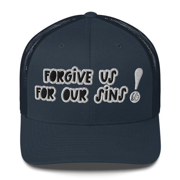 FORGIVE US! Trucker Hat