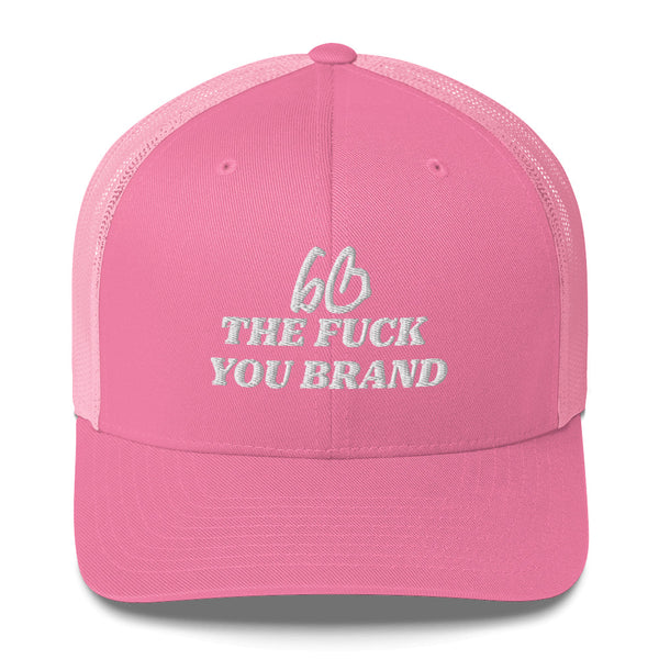 bb THE FUCK YOU BRAND Trucker Hat