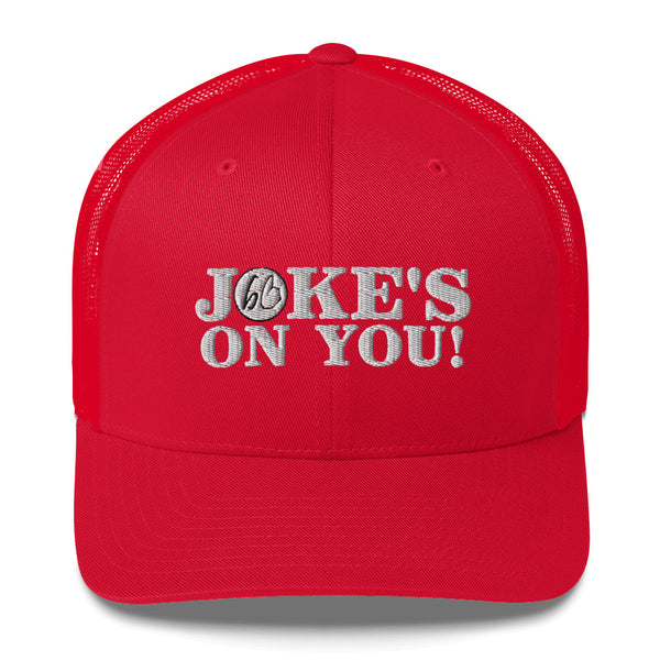 JOKE'S ON YOU! Trucker Hat