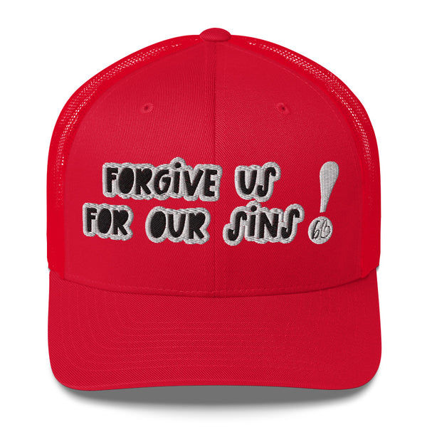 FORGIVE US! Trucker Hat