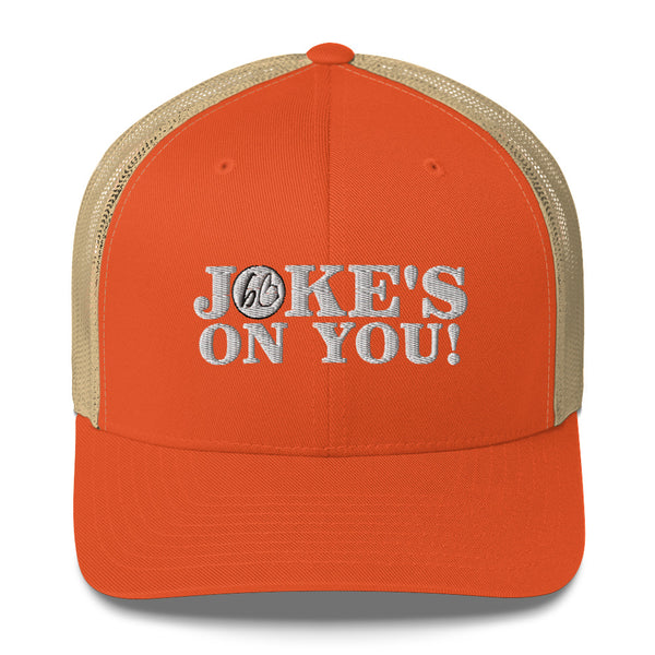 JOKE'S ON YOU! Trucker Hat