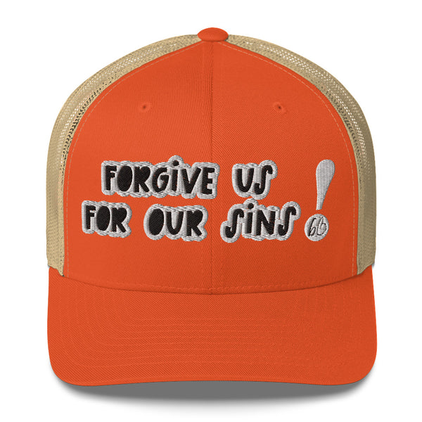 FORGIVE US! Trucker Hat