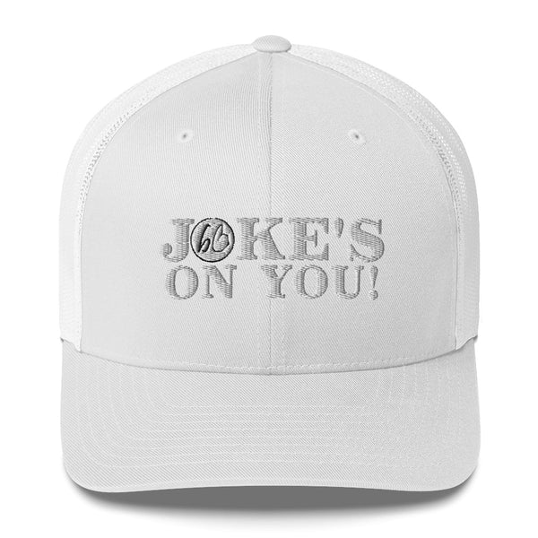 JOKE'S ON YOU! Trucker Hat