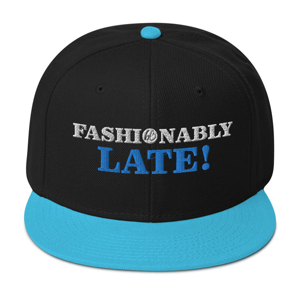 FASHIONABLY LATE!  Snapback Hat