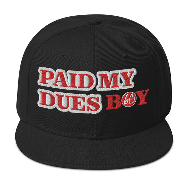 PAID MY DUES BOY Snapback Hat
