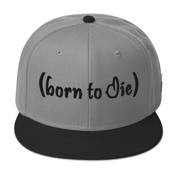 Born To Die Snapback Hat