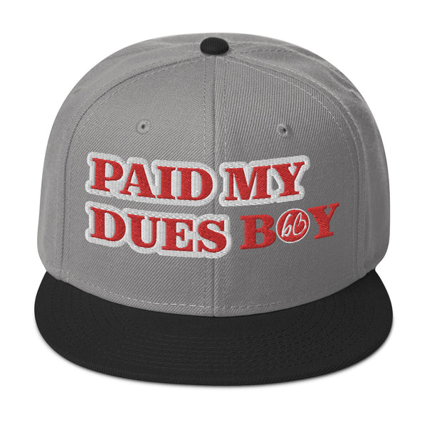 PAID MY DUES BOY Snapback Hat