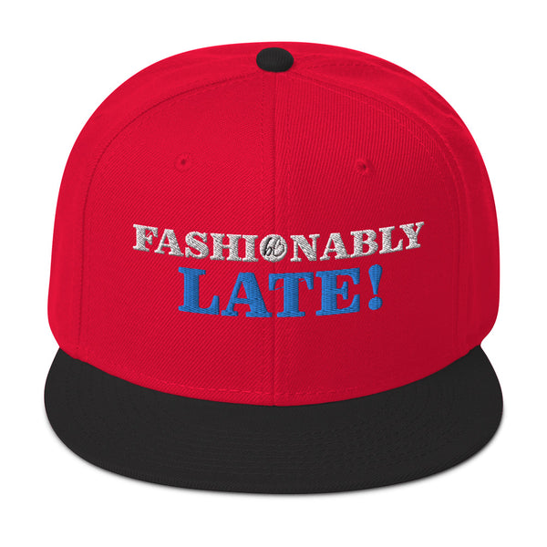 FASHIONABLY LATE!  Snapback Hat