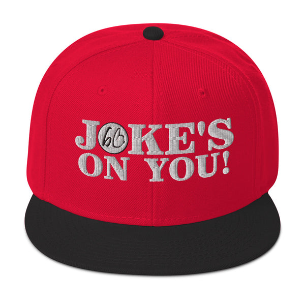 JOKE'S ON YOU! Snapback Hat