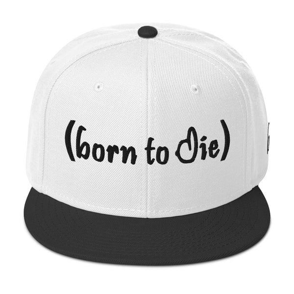 Born To Die Snapback Hat