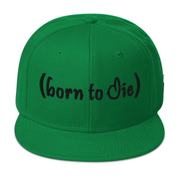 Born To Die Snapback Hat