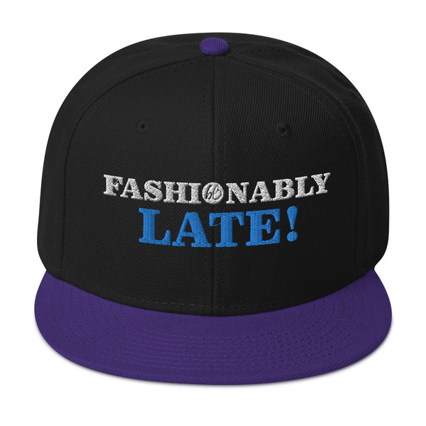 FASHIONABLY LATE!  Snapback Hat