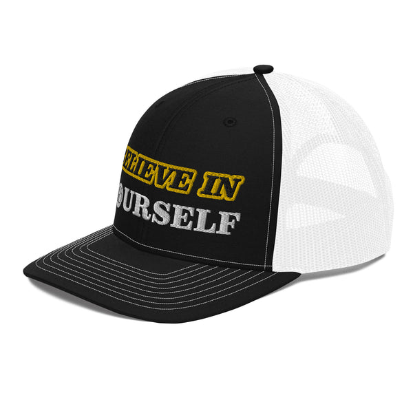BELIEVE IN YOURSELF Trucker Hat