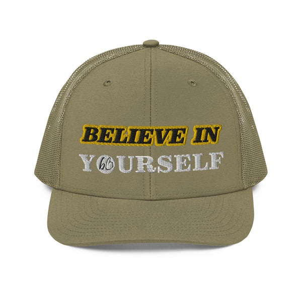 BELIEVE IN YOURSELF Trucker Hat