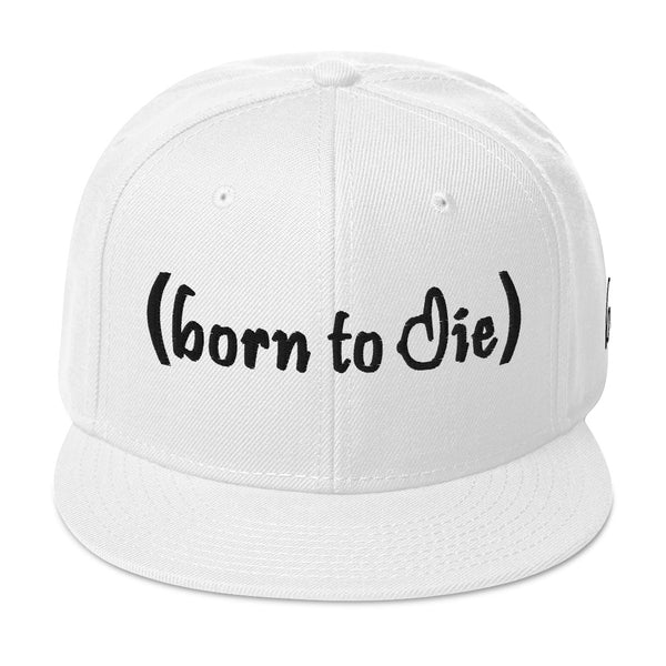 Born To Die Snapback Hat