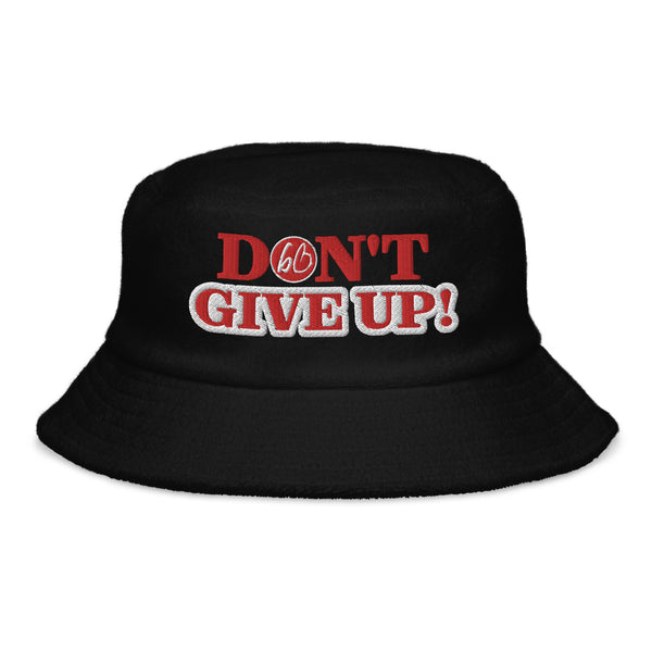 DON'T GIVE UP! Unstructured Terry Cloth Bucket Hat