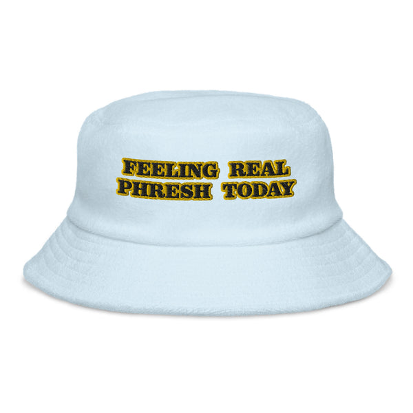 FEELING REAL PHRESH TODAY Unstructured Terry Cloth Bucket Hat