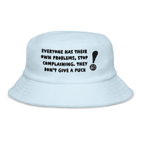STOP COMPLAINING Unstructured Terry Coth Bucket Hat