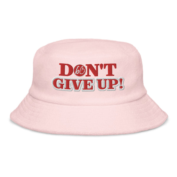 DON'T GIVE UP! Unstructured Terry Cloth Bucket Hat