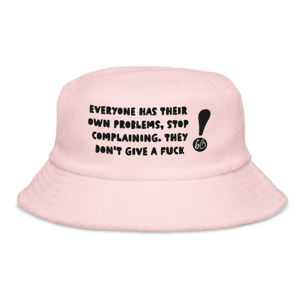 STOP COMPLAINING Unstructured Terry Coth Bucket Hat