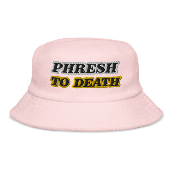 PHRESH TO DEATH Unstructured Terry Cloth Bucket Hat