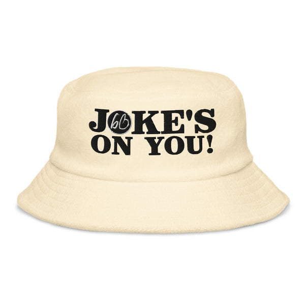 JOKE'S ON YOU! Unstructured Terry Cloth Bucket Hat