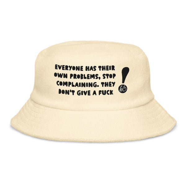 STOP COMPLAINING Unstructured Terry Coth Bucket Hat