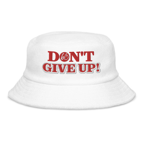 DON'T GIVE UP! Unstructured Terry Cloth Bucket Hat