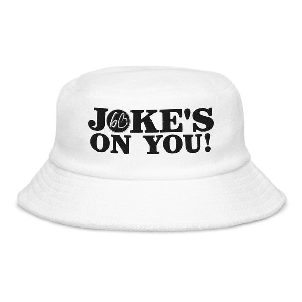 JOKE'S ON YOU! Unstructured Terry Cloth Bucket Hat