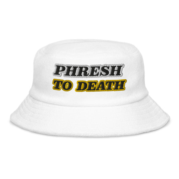 PHRESH TO DEATH Unstructured Terry Cloth Bucket Hat