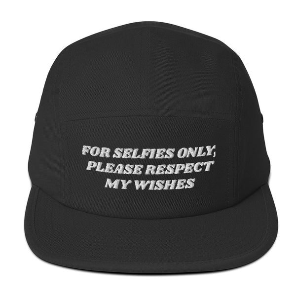 FOR SELFIES ONLY Five Panel Hat