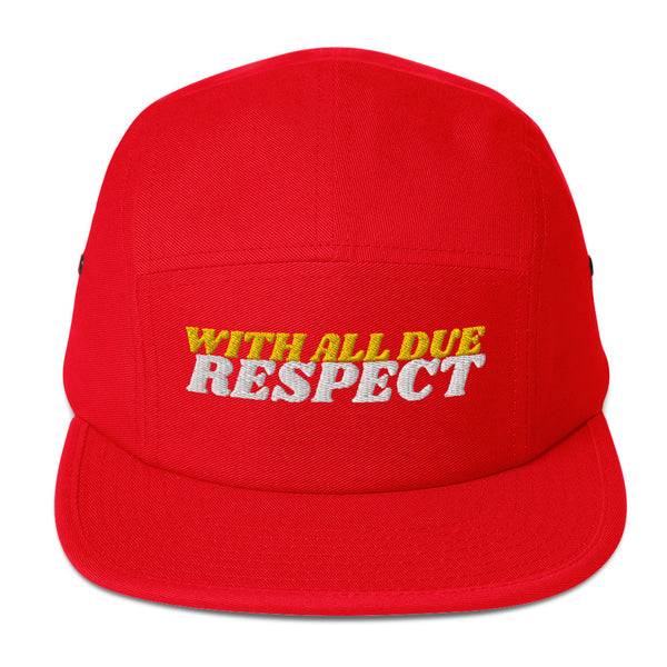 WITH ALL DUE RESPECT Five Panel Hat