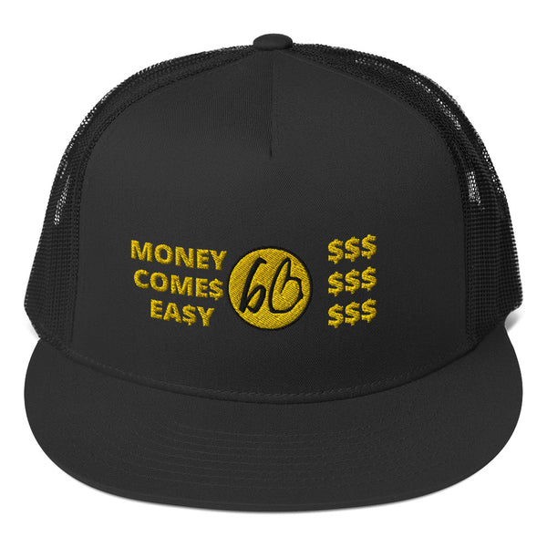 MONEY COME$ EA$Y Trucker Hat