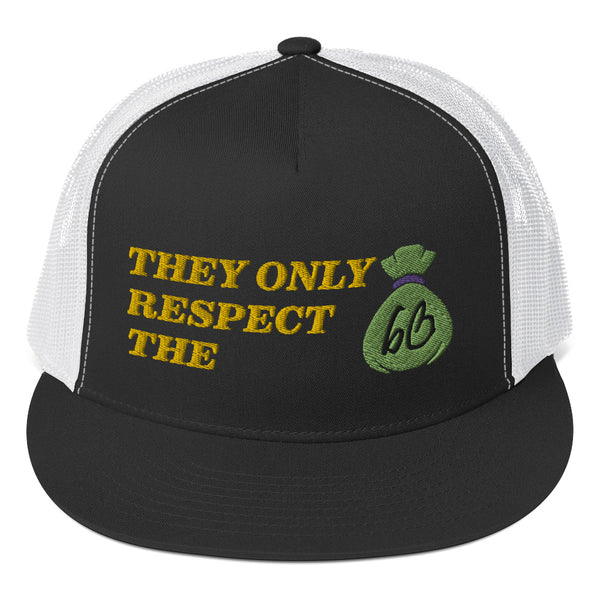 THEY ONLY RESPECT THE BAG Trucker Hat