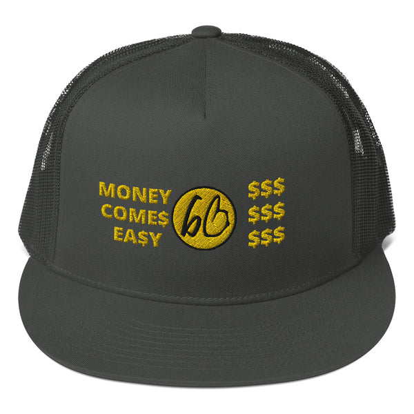 MONEY COME$ EA$Y Trucker Hat