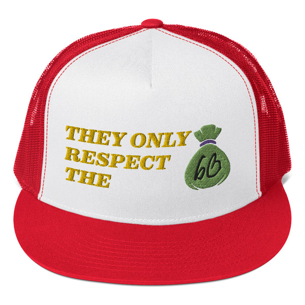THEY ONLY RESPECT THE BAG Trucker Hat