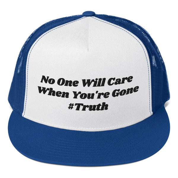 No One Cares #Truth Trucker Hat