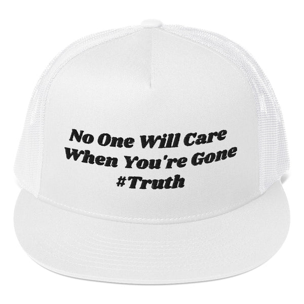 No One Cares #Truth Trucker Hat